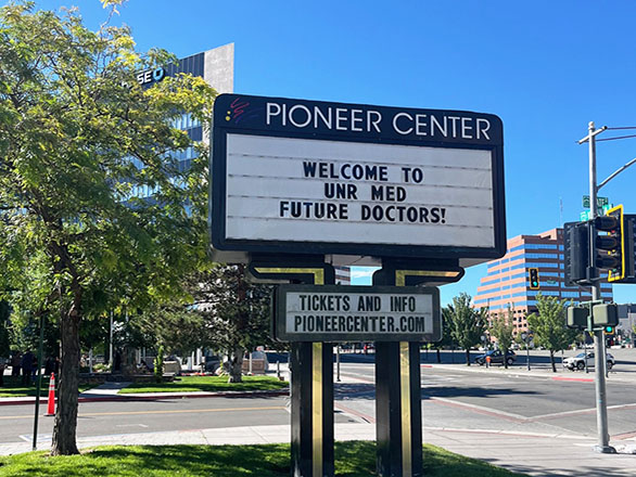 A sign at the Pioneer Center in Downtown Reno that reads, "Welcome to UNR Med Future Doctors."